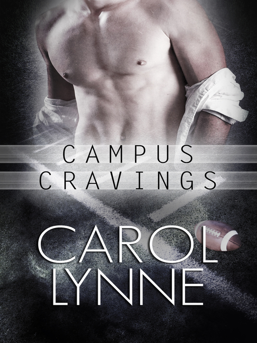 Title details for Campus Cravings, Part 2 by Carol Lynne - Available